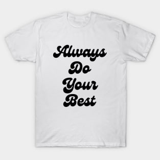 Always Do Your Best T-Shirt